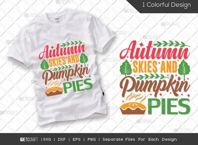 Autumn Skies And Pumpkin Pies SVG Cut File | Pies Svg | Leaves Svg | Fall Svg | Thankful Svg | Thanksgiving Svg | Hunting T-shirt Design SVG ETC Craft 