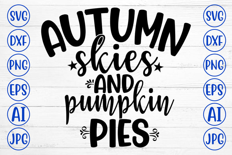 AUTUMN SKIES AND PUMPKIN PIES SVG Cut File SVG Syaman 