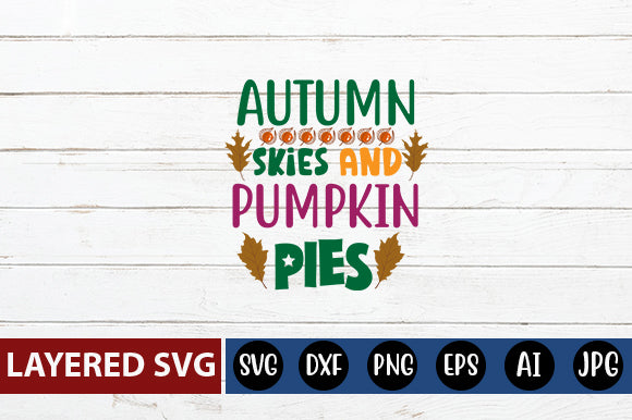 Autumn Skies and Pumpkin Pies SVG cute file SVG Blessedprint 