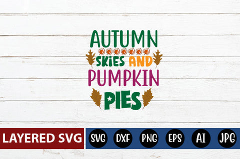 Autumn Skies and Pumpkin Pies SVG cute file SVG Blessedprint 