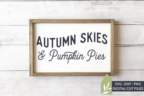 Autumn Skies And Pumpkin Pies SVG Files | Fall SVG SVG LilleJuniper 