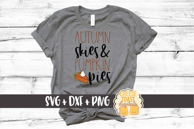 Autumn Skies & Pumpkin Pies - Fall SVG File SVG Cheese Toast Digitals 
