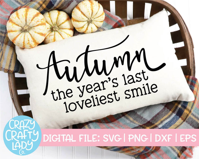 Autumn: The Year's Last Loveliest Smile | Fall SVG Cut File SVG Crazy Crafty Lady Co. 