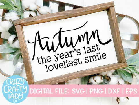 Autumn: The Year's Last Loveliest Smile | Fall SVG Cut File SVG Crazy Crafty Lady Co. 