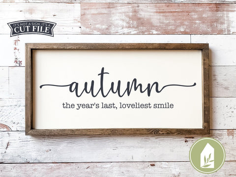 Autumn The Year's Last Loveliest Smile SVG | Fall Quote | Rustic Sign Design SVG LilleJuniper 