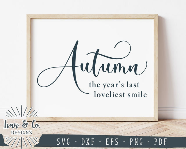 Autumn The Year's Last Loveliest Smile SVG Files | Fall Sign SVG | Autumn SVG | Cricut | Silhouette | Commercial Use | Cut Files (995818020) SVG Ivan & Co. Designs 