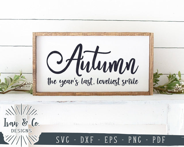 Autumn The Year's Last Loveliest Smile SVG Files | Fall SVG | Farmhouse SVG | Commercial Use | Cricut | Silhouette | Cut Files (1043582374) SVG Ivan & Co. Designs 