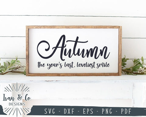 Autumn The Year's Last Loveliest Smile SVG Files | Fall SVG | Farmhouse SVG | Commercial Use | Cricut | Silhouette | Cut Files (1043582374) SVG Ivan & Co. Designs 