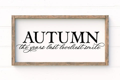Autumn The Years Last Loveliest Smile SVG SVG So Fontsy Design Shop 