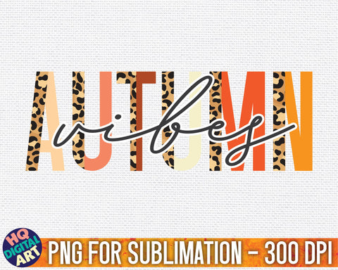 Autumn Vibes Fall Sublimation PNG SVG HQDigitalArt 