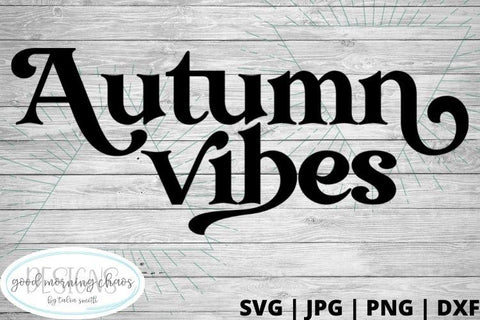 Autumn vibes SVG Good Morning Chaos 