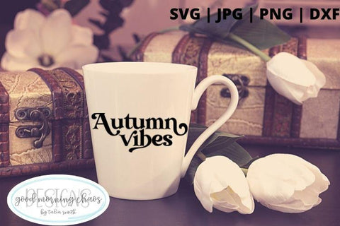 Autumn vibes SVG Good Morning Chaos 