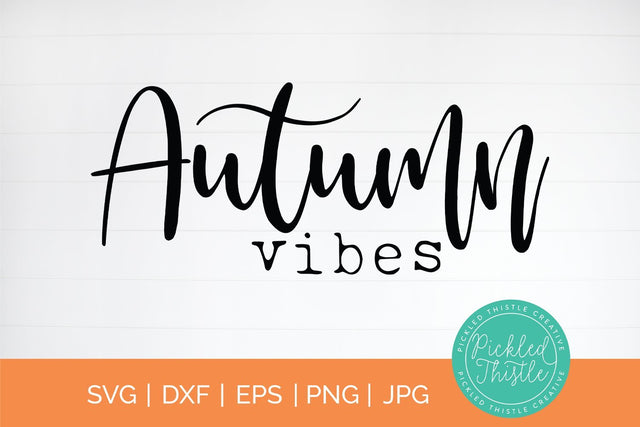 Autumn Vibes SVG SVG Pickled Thistle Creative 