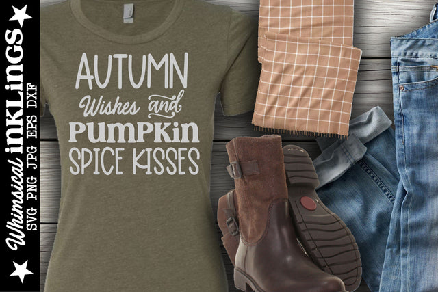 Autumn Wishes And Pumpkin Spice Kisses SVG SVG Whimsical Inklings 