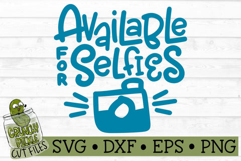 Available For Selfies 1 SVG File SVG Crunchy Pickle 