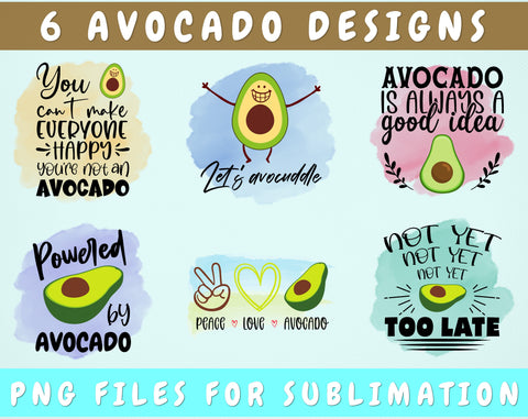 Avocado Sublimation Designs Bundle, 6 Designs, Avocado PNG Files, Avocado Shirt PNG, Avocado Quotes PNG, Avocado Is Always A Good Idea PNG Sublimation HappyDesignStudio 