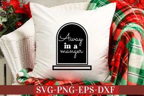 Away in a manger SVG SVG DESIGNISTIC 