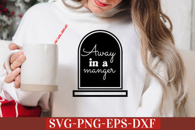 Away in a manger SVG SVG DESIGNISTIC 
