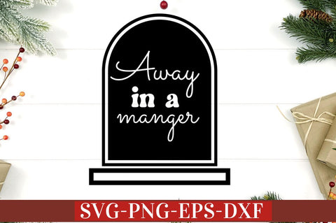 Away in a manger SVG SVG DESIGNISTIC 