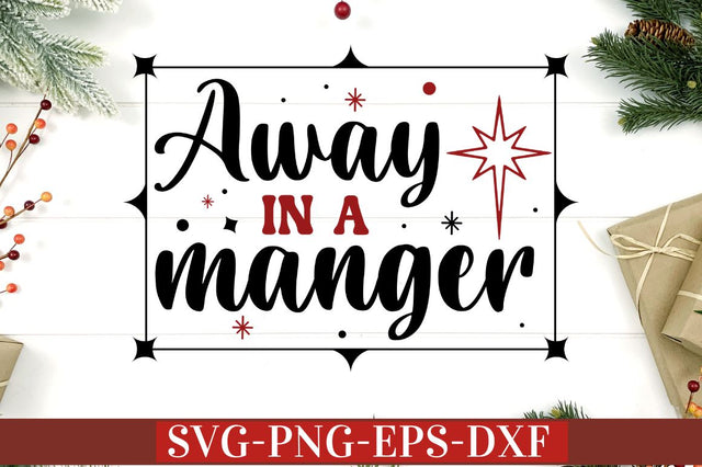 Away in a manger SVG SVG DESIGNISTIC 