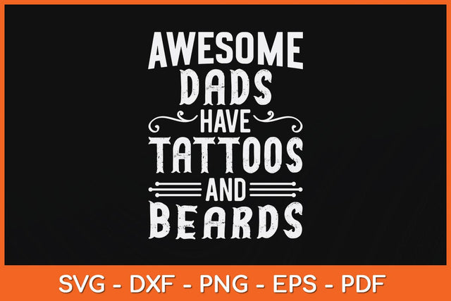 Awesome Dads Have Tattoos and Beards Fathers Day Svg File SVG Helal 