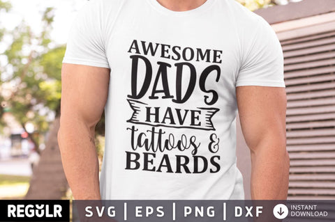 Awesome dads have tattoos & beards SVG SVG Regulrcrative 