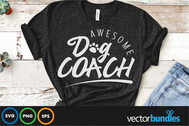 Awesome dog coach quote svg SVG vectorbundles 