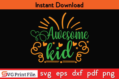 Awesome Kid Fathers Day SVG PNG Cricut File SVG SVG Print File 