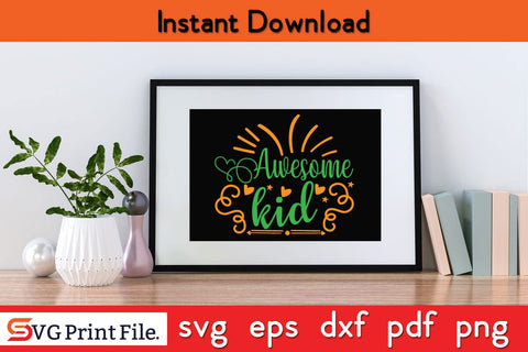 Awesome Kid Fathers Day SVG PNG Cricut File SVG SVG Print File 