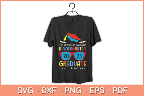 Awesome Kindergarten Graduation Looks Like 2023 Graduation Svg File SVG Helal 