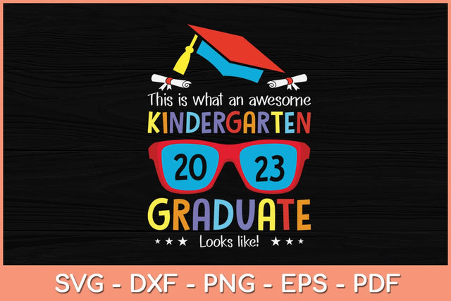 Awesome Kindergarten Graduation Looks Like 2023 Graduation Svg File SVG Helal 