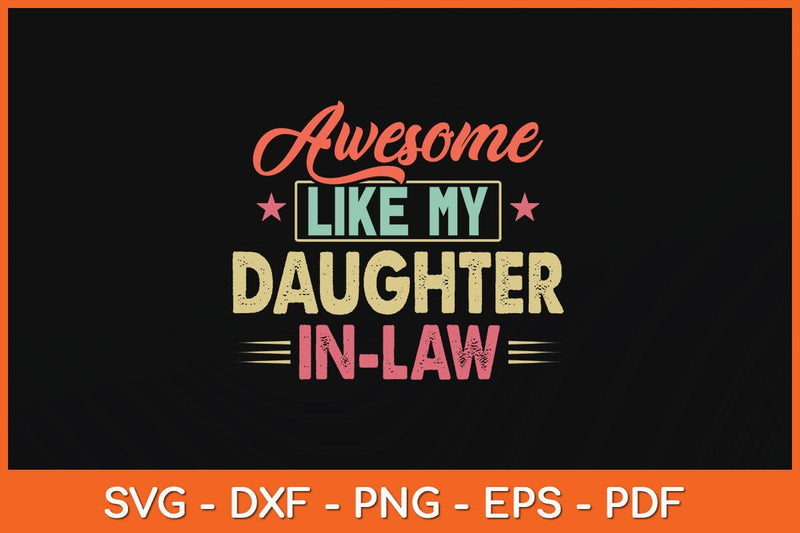 Awesome Like my Daughter in Law Family Lovers Fathers Day Svg File SVG Helal 