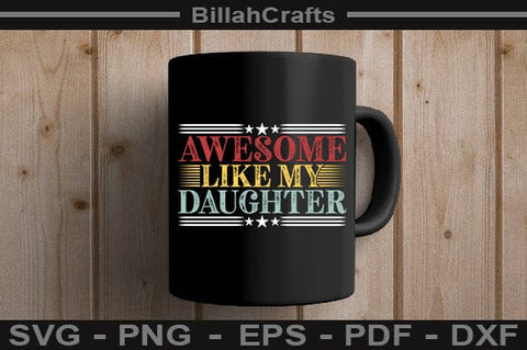 Awesome Like My Daughter SVG File SVG BillahCrafts 
