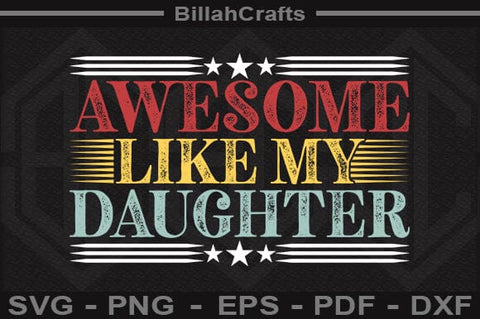 Awesome Like My Daughter SVG File SVG BillahCrafts 