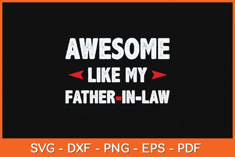 Awesome Like My Father-in-law Funny Fathers Day Svg Cutting File SVG Helal 