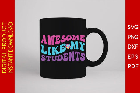 Awesome Like My Students Teacher SVG PNG PDF Cut File SVG Creativedesigntee 