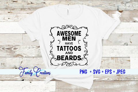 Awesome Men Have Tattoos and Beards SVG Family Creations 