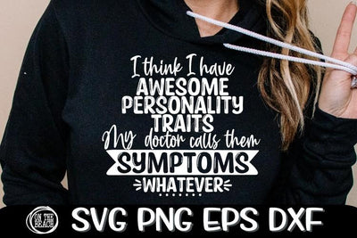 Awesome Personality - Symptoms - Whatever -SVG PNG EPS DXF SVG On the Beach Boutique 