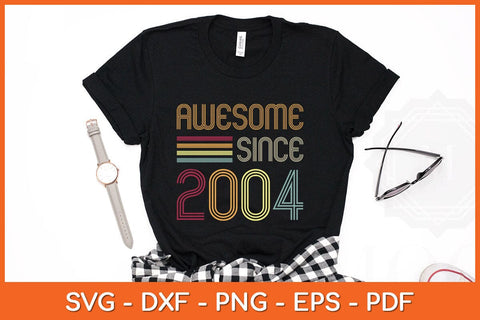 Awesome Since 2004 18th Birthday Retro Svg Cutting File SVG Helal 