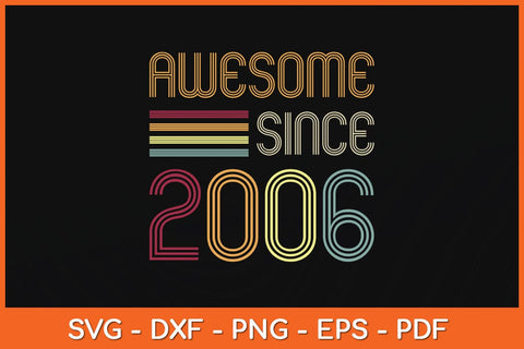Awesome Since 2006 16th Birthday Retro Svg Cutting File SVG Helal 