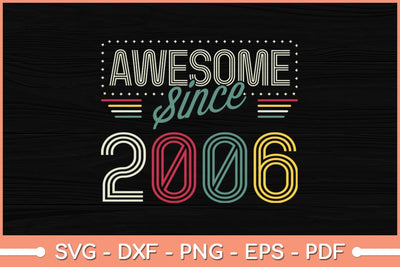 Awesome Since 2006 Year Of Birth Birthday Svg Cutting File SVG Helal 
