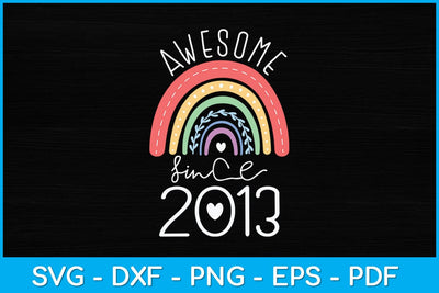 Awesome Since 2013 10th Birthday Rainbow Born In 2013 Svg Design SVG artprintfile 