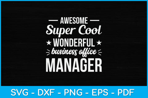 Awesome Super Cool Wonderful Business Office Manager Svg Design SVG artprintfile 