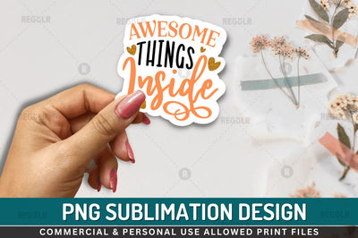 Awesome things inside Sublimation PNG Sublimation Regulrcrative 