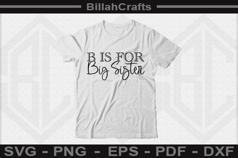 B Is For Big Sister SVG File SVG BillahCrafts 