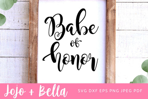 Babe of Honor Svg, Maid of Honor SVG, Wedding Svg, Bridesmaid Gift Svg, Wedding Gift Svg, Svg field for Cricut, Silhouette, Sublimation SVG Jojo&Bella 