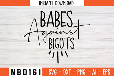 babes against bigots Svg Design SVG Nbd161 
