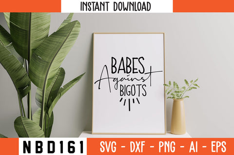 babes against bigots Svg Design SVG Nbd161 