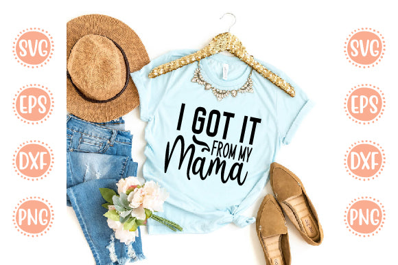 Baby Born Svg Design I Got It From My Mama SVG SH_Tee store 