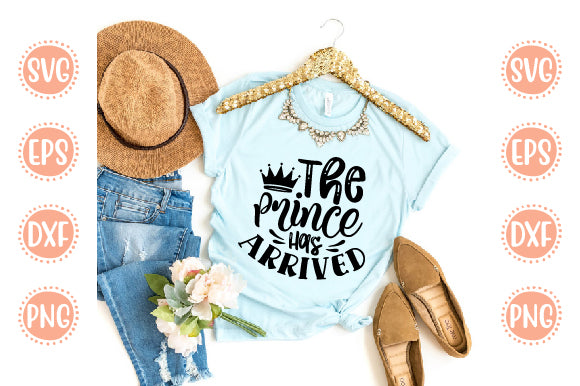 Baby Born Svg Design The Prince Has Arrived SVG SH_Tee store 